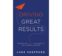 Luke Sheppard Driving Great Results (Tascabile)