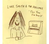 Luke Smith And The Feelings This Time I've Done It (CD) Album
