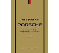 Luke Smith The Story of Porsche (Copertina rigida) Story of Cars