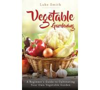 Luke Smith Vegetable Gardening (Tascabile)