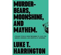 Luke T. Harrington Murder-Bears, Moonshine, and Mayhem (Tascabile)