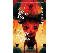 Luke Tarzian A Cup of Tea at the Mouth of Hell (Or, an Account of Ca (Tascabile)