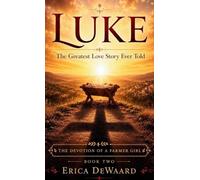 Luke: The Greatest Love Story Ever Told: 2