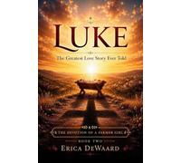 Luke: The Greatest Love Story Ever Told: 2