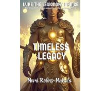 Luke the Legionary Prince: A Timeless Legacy: 3