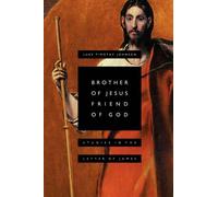 Luke Timothy Johnson Brother of Jesus, Friend of God (Tascabile)