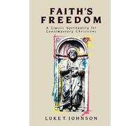 Luke Timothy Johnson Faith's Freedom (Tascabile)
