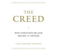 Luke Timothy Johnson The Creed (Tascabile)
