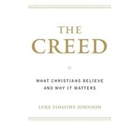 Luke Timothy Johnson The Creed (Tascabile)