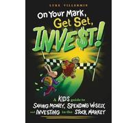 Luke Villermin On Your Mark, Get Set, INVEST (Tascabile) Invest Now Play Later
