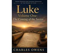 Luke Volume One: The Coming of the Savior