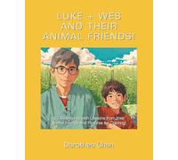 LUKE + WES AND THEIR ANIMAL FRIENDS!: 10 Adventures with Lessons from their Animal Friends and Pictures for Coloring!