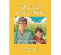 LUKE + WES AND THEIR ANIMAL FRIENDS!: 10 Adventures with Lessons from their Animal Friends and Pictures for Coloring!