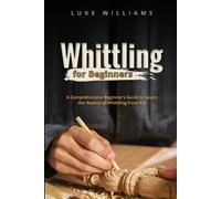 Luke Williams Whittling for Beginners (Tascabile)