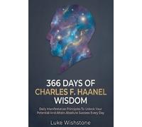 Luke Wishstone 366 Days Of Charles F. Haanel Wisdom (Tascabile)