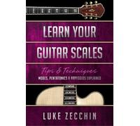 Luke Zecchin Learn Your Guitar Scales (Tascabile)