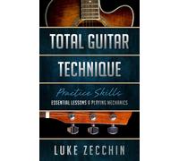 Luke Zecchin Total Guitar Technique (Tascabile)