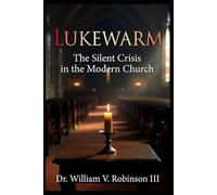 LUKEWARM: The Silent Crisis in the Modern Church