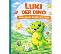 Luki der Dino: Großes Malbuch für Kinder von 3-5 Jahren