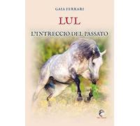 Lul. L'intreccio del passato