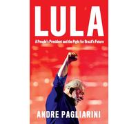 Lula: A People's President and the Fight for Brazil's Future