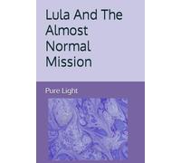 Lula And The Almost Normal Mission