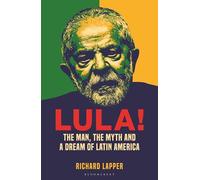 Lula!: The Man, The Myth and a Dream of Latin America