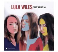 Lula Wiles What Will We Do (Vinyl LP) 12" Album