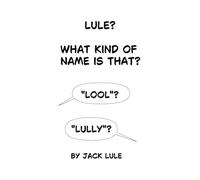 Lule? What Kind of Name Is That?