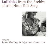 LULLABIES FROM THE ARCHIVE OF AMERICAN FOLK SONG