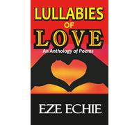 LULLABIES OF LOVE: AN ANTHOLOGY OF POEMS