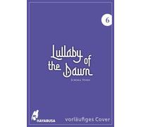 Lullaby of the Dawn 6: Gefühlvoller und epischer Fantasy-Yaoi-Manga ab 16