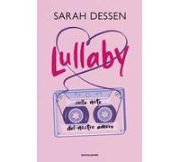 Libri Sarah Dessen - Lullaby. Sulle Note Del Nostro Amore