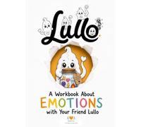 Lullo: A Workbook About Emotions with Your Friend Lullo