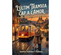 L'últim tramvia cap a l'amor: Una història de passió i de segones oportunitats