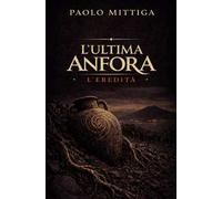 L'ultima anfora. L’eredità