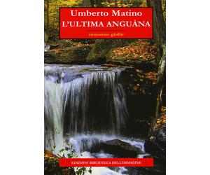 L'ultima Anguàna - Matino Umberto