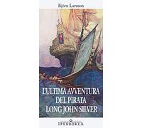 L'ultima avventura del pirata Long John Silver