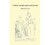 L'ultima battaglia degli uomini perduti [Hardcover] [Jun 01, 2014] Jersey, Edmon