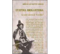L'ultima brigantessa. La vera storia di «Ciccilla»