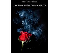 L' ultima bugia di una verità