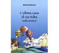 L' ultima casa di via Volta (sulla sinistra)