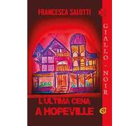 L'ultima cena a Hopeville. Ediz. integrale