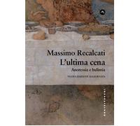 L'ultima cena. Anoressia e bulimia. Nuova ediz. [Paperback] [Jun 25, 2024] Recal