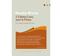 L'Ultima Cena, anzi la Prima. La volontà tradita di Gesù [Paperback] [Apr 06, 20