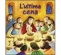 L'ultima cena. Ediz. illustrata
