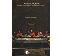 L'Ultima Cena. Questioni antiquarie tra Rinascimento e Riforma