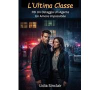 L'ultima classe. Un ostaggio, un profiler FBI, un amore impossibile