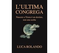 L'ULTIMA CONGREGA: “Nascere a Triora è un destino, non una scelta.”