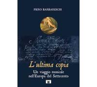 L'ultima copia. Un viaggio musicale nell'Europa del Settecento